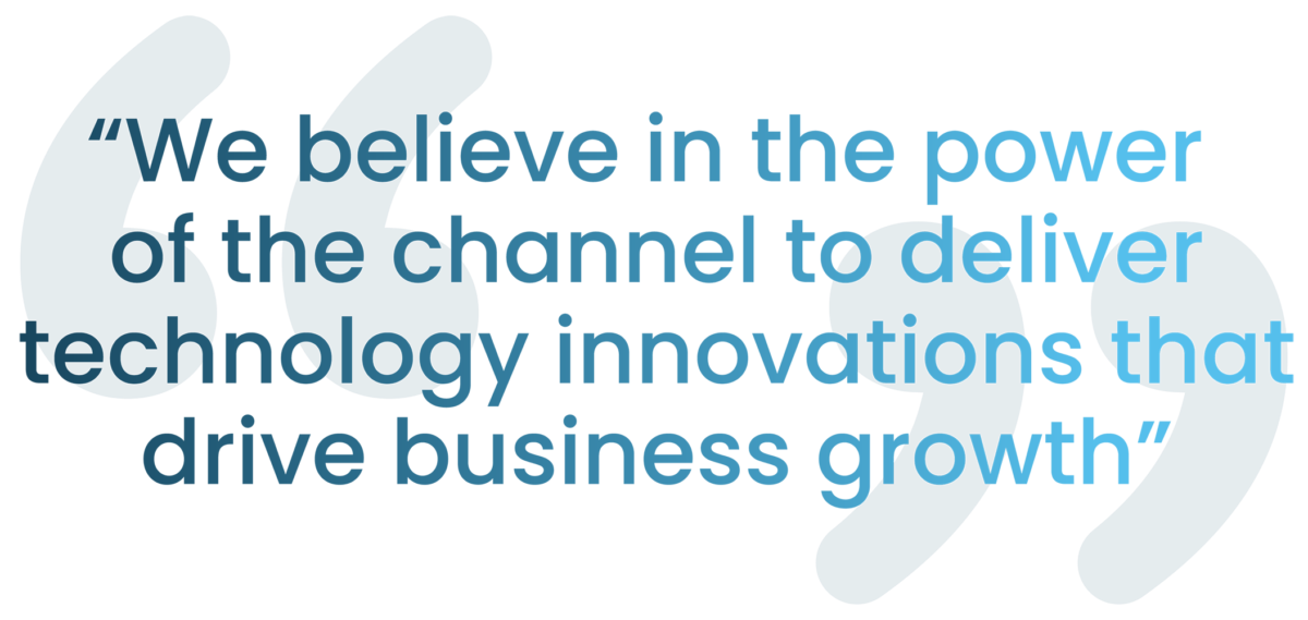 A quote saying "We believe in the power of the channel to deliver technology innovations that drive business growth"